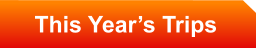 This Year�s Trips